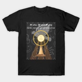 To Veil Or Not To Veil T-Shirt